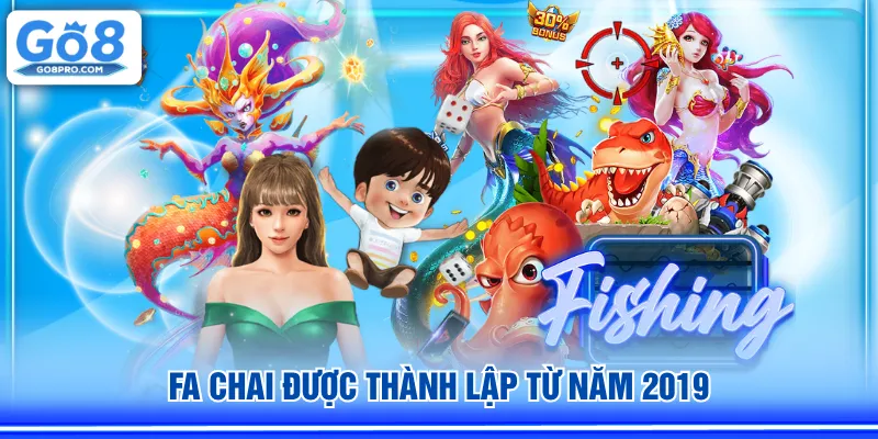 Fa Chai được thành lập từ năm 2019