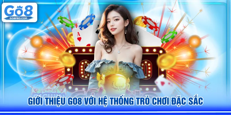 Giới thiệu GO8 với hệ thống trò chơi đặc sắc