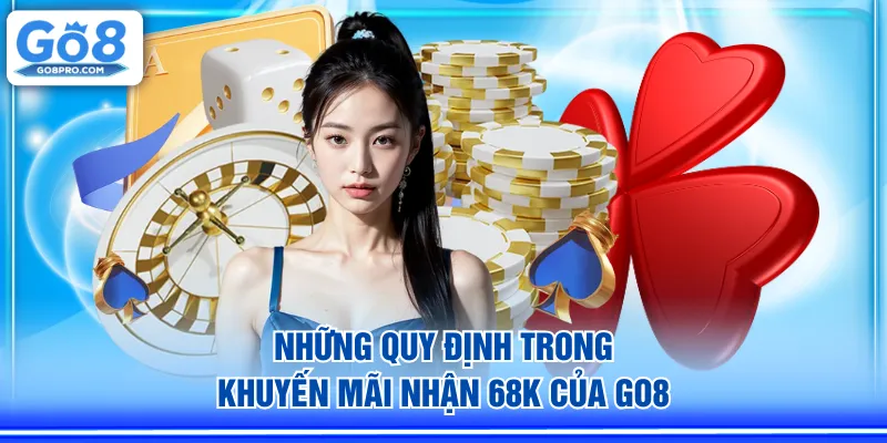 Những quy định trong khuyến mãi nhận 68K của GO8