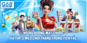 Nổ Hũ Đường Mạt Chược Và Top 3 Mẹo Chơi Thắng Trong Tích Tắc