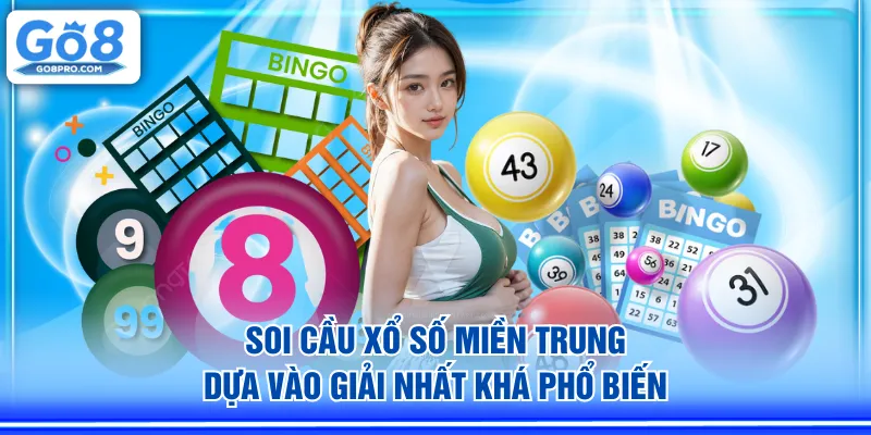 Soi cầu xổ số miền Trung dựa vào giải nhất khá phổ biến